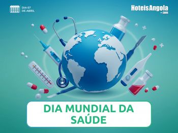  7 DE ABRIL - DIA MUNDIAL DA SAÚDE