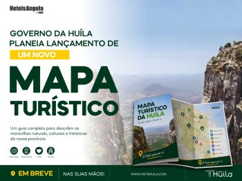 Governo da Huíla planeia lançamento de um novo Mapa Turístico.